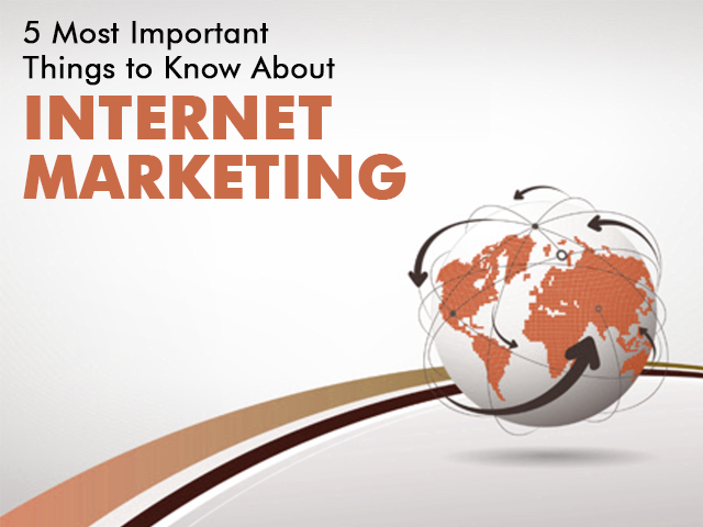 5-Most-Important-Things-to-Know-About-Internet-Marketing