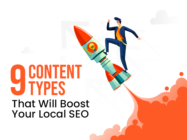 9 Content Types That Will Boost Your Local SEO