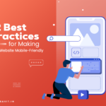Mobile Optimization: 12 Best Practices for Making Your Website Mobile-Friendly