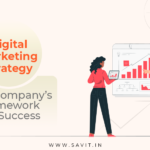 Digital Marketing Strategy: Your Company’s Framework for Success