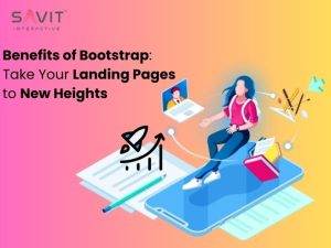 Benefits of Bootstrap Take Your Landing Pages to New Heights