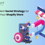 Facebook Ads Tips: Excellent Social Strategy for Your Shopify Store 
