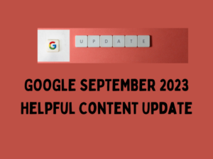 Google September 2023 helpful content update