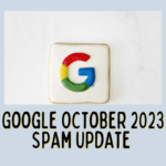 Google releases its October 2023 Spam Update.