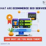 what are the ecommerce seo service & why do you need them