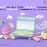How can online stores drive organic traffic through ecommerce SEO services? 