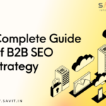 Complete Guide To B2B SEO Strategy 