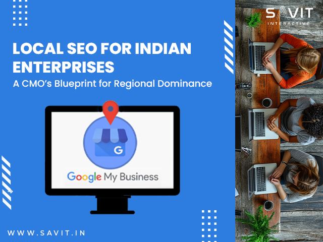 Local SEO for Indian Enterprises A CMO’s Blueprint for Regional Dominance